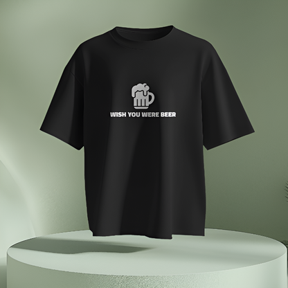 Wish You Were Beer Oversized T-Shirt – Funny Drinking Tee for Men